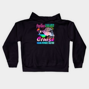 Cruise Mother Daughter Trip 2024 Funny Mom Daughter Vacation Kids Hoodie